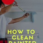 How To Clean Painted Walls Without Leaving Streaks